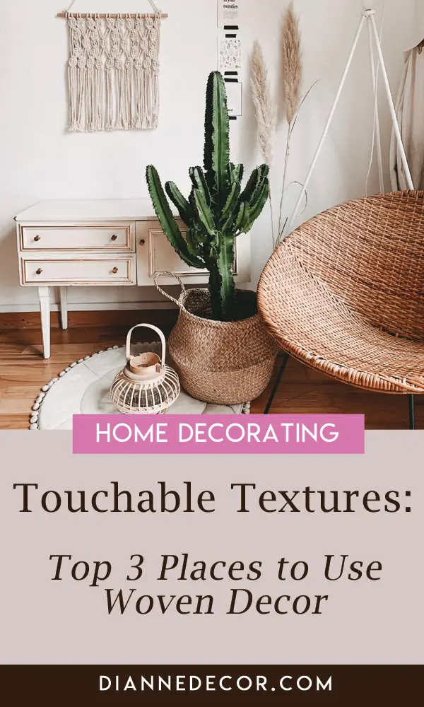 Touchable Textures - Top 3 Places to Use Woven Decor