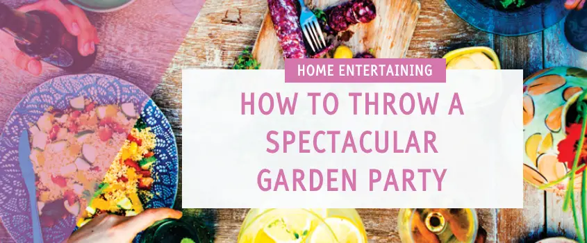 How to Throw a Spectacular Garden Party
