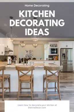 Kitchen Decorating Decoded - How To Decorate Your Kitchen - DianneDecor.com