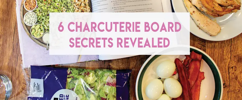6 Charcuterie Board Secrets Revealed