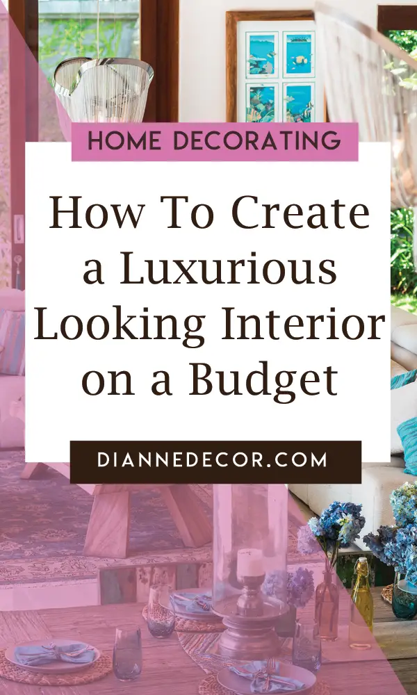how to create a luxurious looking interior on a budget