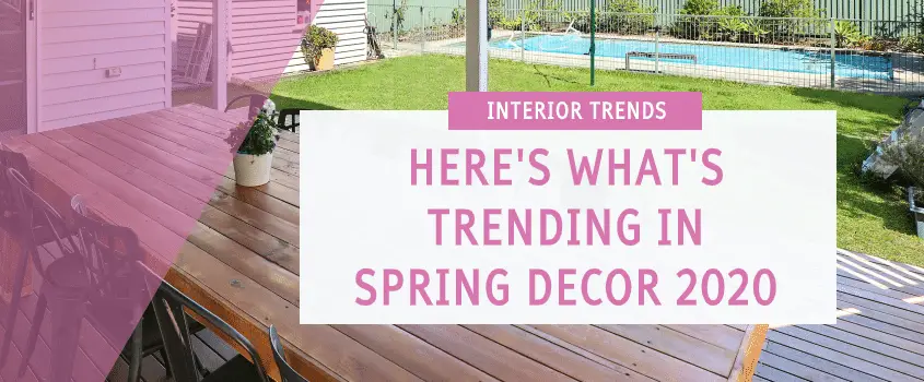 Here’s What’s Trending in Spring Decor 2020