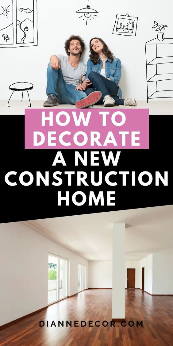 How To Decorate A New Construction Home