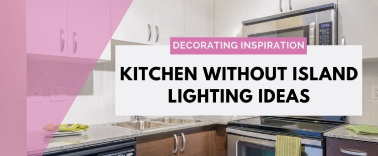 7 No Island Kitchen Lighting Ideas - DianneDecor.com