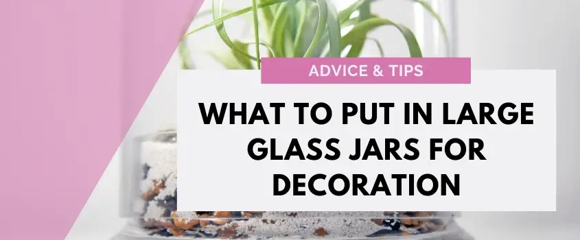 what to put in large glass jars for decoration