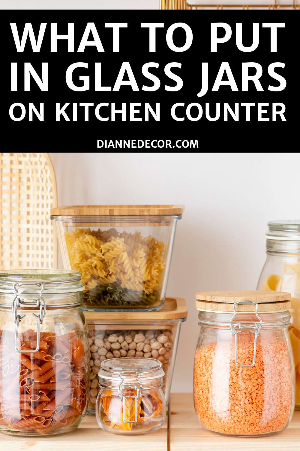 What To Put in Jars on Your Kitchen Counter - DianneDecor.com