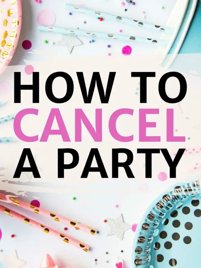 How To Cancel a Party